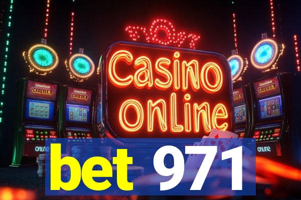 bet 971