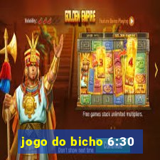 jogo do bicho 6:30