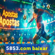 5853.com baixar