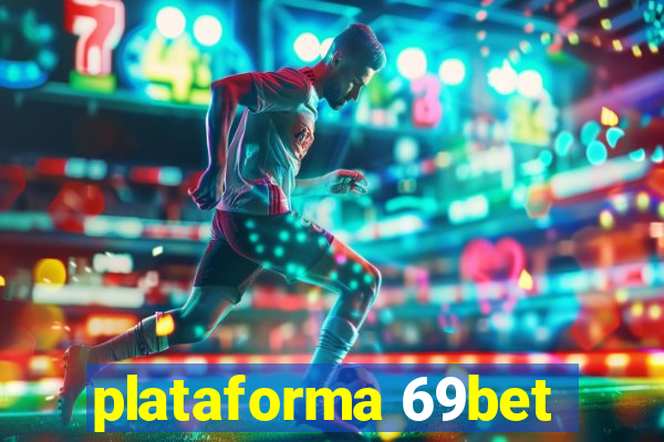 plataforma 69bet