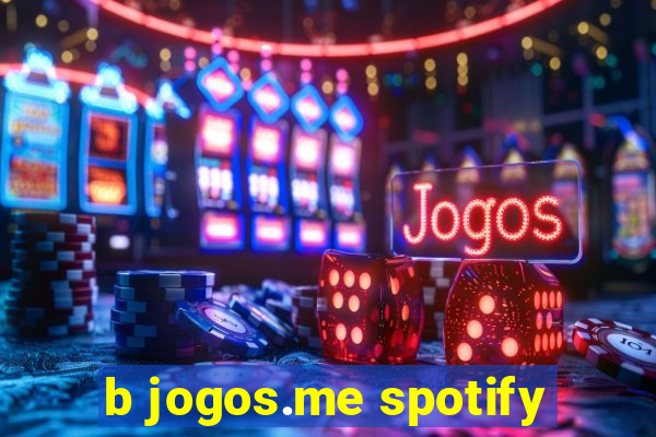 b jogos.me spotify