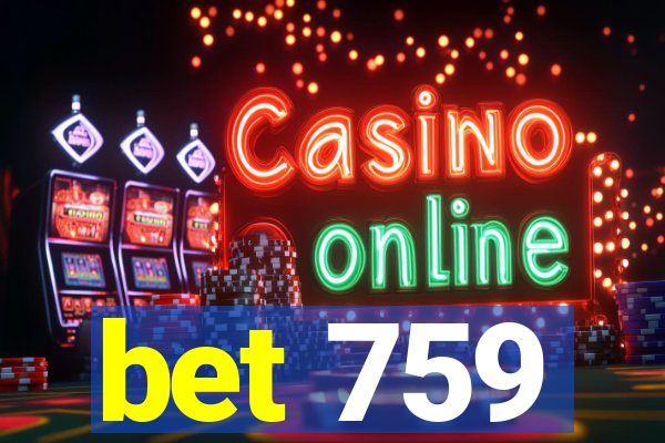 bet 759
