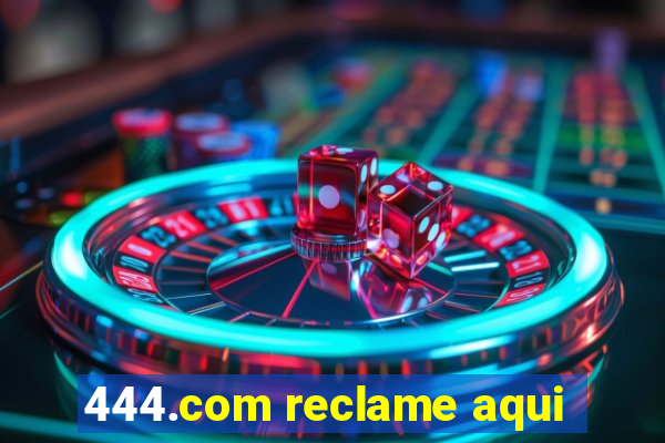 444.com reclame aqui