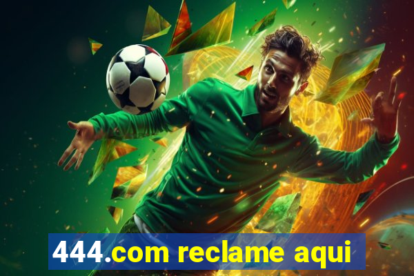 444.com reclame aqui