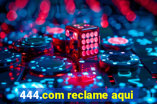 444.com reclame aqui