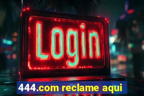 444.com reclame aqui