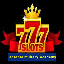 arsenal military academy