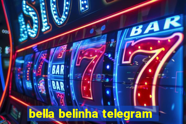 bella belinha telegram
