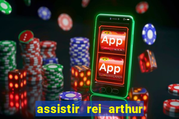 assistir rei arthur 2004 topflix