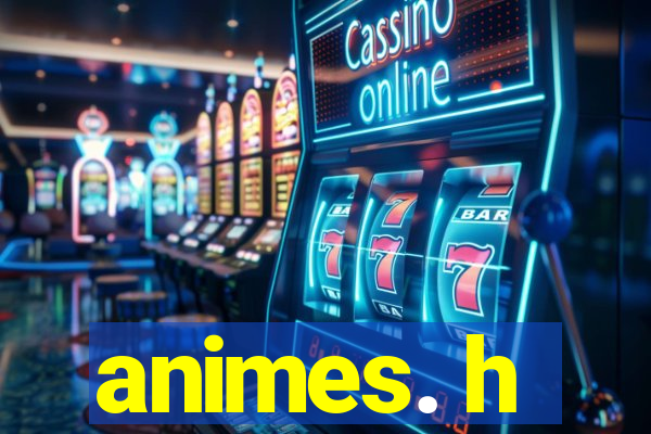 animes. h