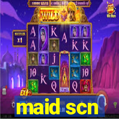 maid scn