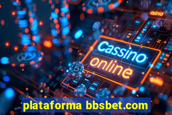 plataforma bbsbet.com