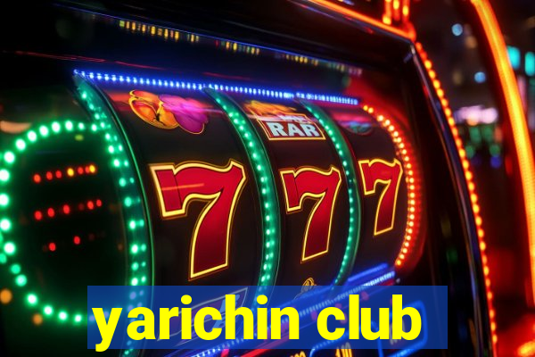 yarichin club
