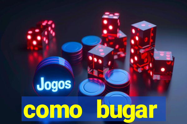 como bugar plataforma de jogos