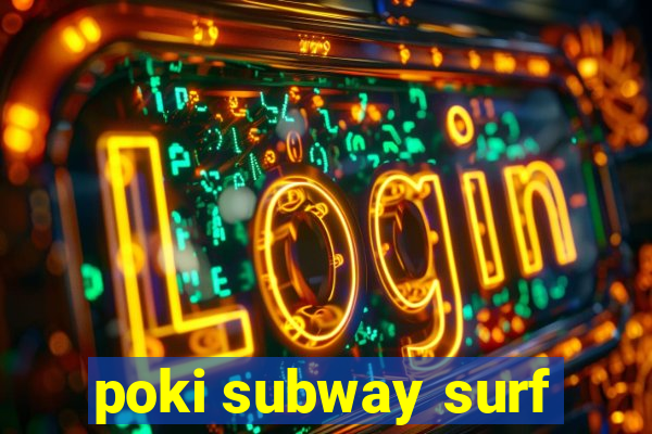 poki subway surf