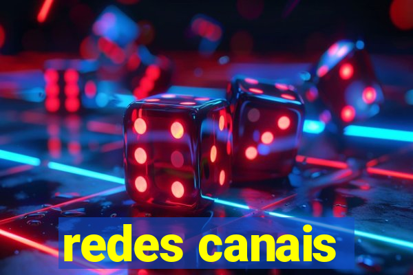 redes canais