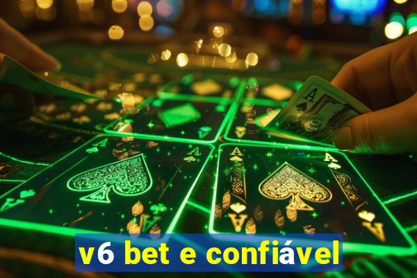 v6 bet e confiável