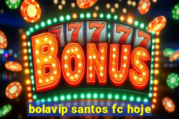 bolavip santos fc hoje