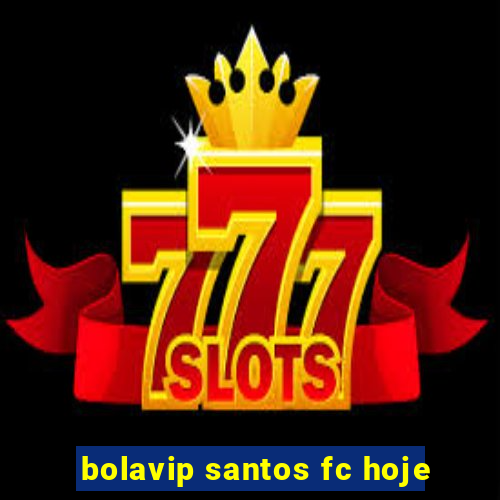 bolavip santos fc hoje