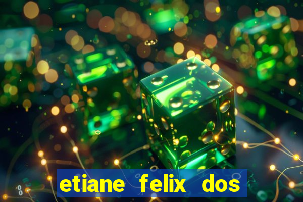 etiane felix dos santos nua