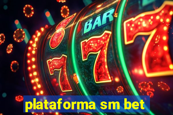 plataforma sm bet
