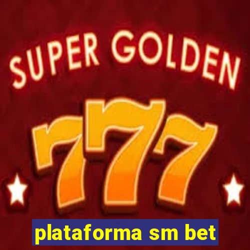 plataforma sm bet