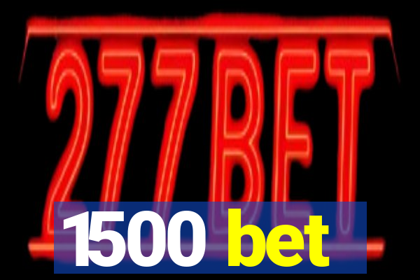 1500 bet