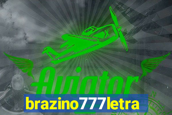 brazino777letra