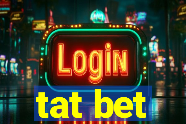tat bet