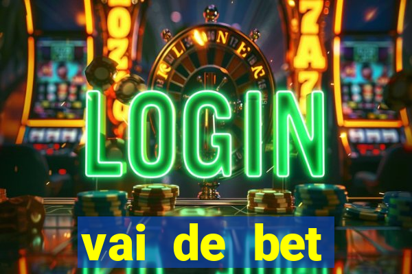 vai de bet esportes da sorte