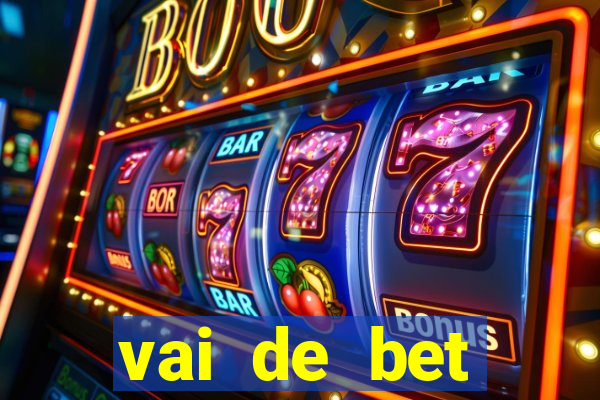vai de bet esportes da sorte