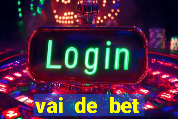 vai de bet esportes da sorte
