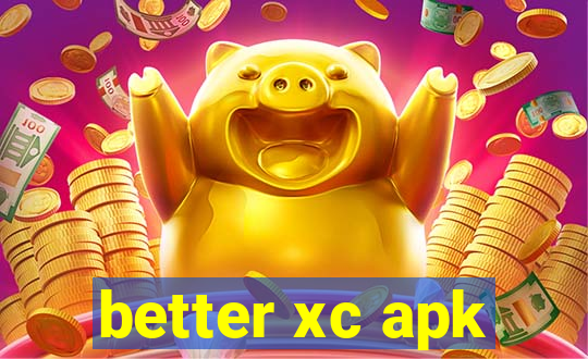 better xc apk