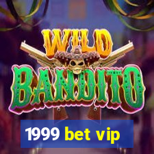 1999 bet vip