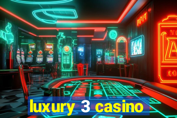 luxury 3 casino