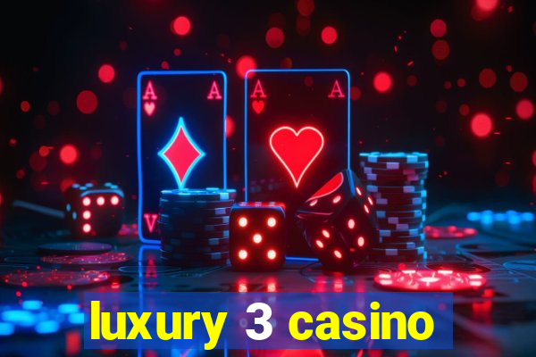 luxury 3 casino