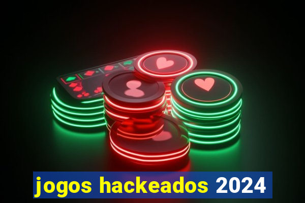 jogos hackeados 2024