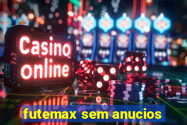 futemax sem anucios