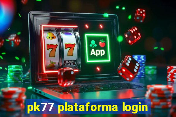 pk77 plataforma login