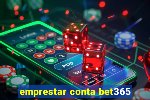 emprestar conta bet365