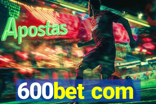 600bet com