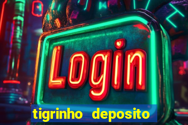 tigrinho deposito de 1 real