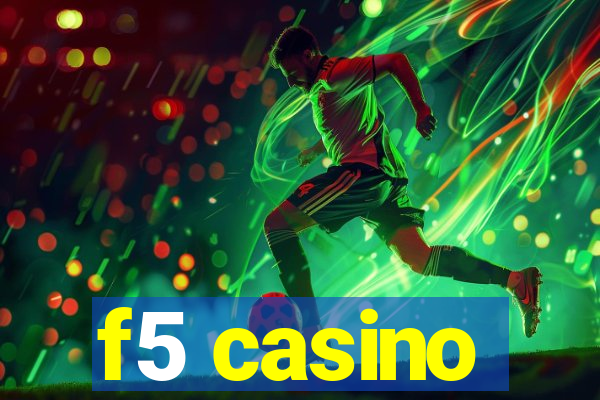 f5 casino