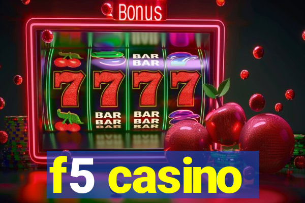 f5 casino