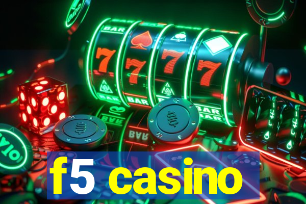 f5 casino