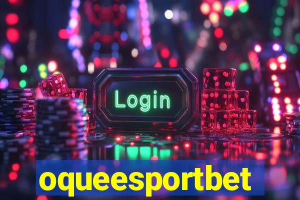 oqueesportbet