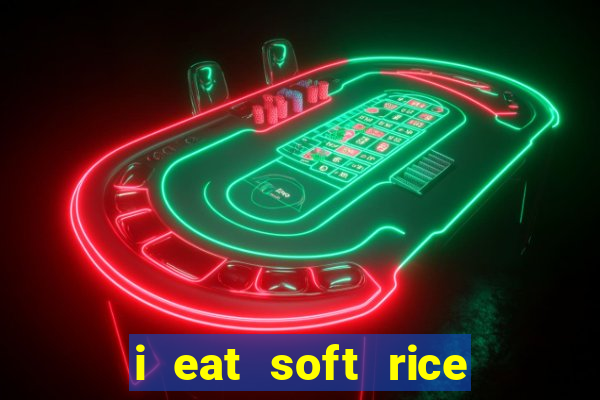 i eat soft rice in another world em português