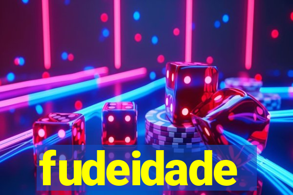 fudeidade