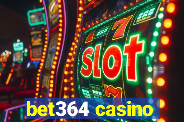 bet364 casino