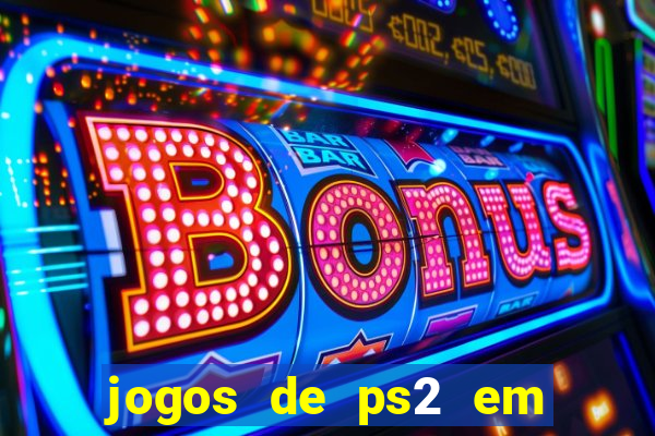 jogos de ps2 em formato iso
